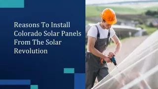 Reasons To Install Colorado Solar Panels From The Solar Revolution