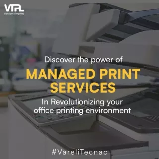 Discover the power of Managed Print Services | VTPL