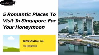 5 Romantic Places To Visit In Singapore For Your Honeymoon