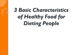 3 Basic Characteristics of Healthy Food for Dieting People