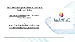 Best Neurosurgeon in Delhi  - Sushrut Brain and Spine