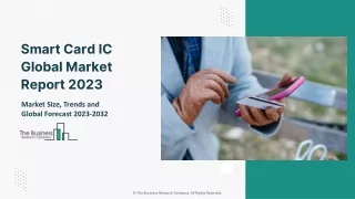 Smart Card IC Global Market 2023 - By Growth, Drivers, Growth, Forecast To 2033