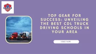 Top Gear for Success: Unveiling the Best CDL Truck Driving Schools in Your Area