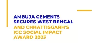 Ambuja Cements Secures West Bengal and Chhattisgarh's ICC Social Impact Award 2023