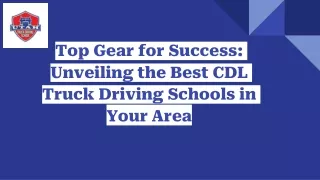 Top Gear for Success_ Unveiling the Best CDL Truck Driving Schools in Your Area
