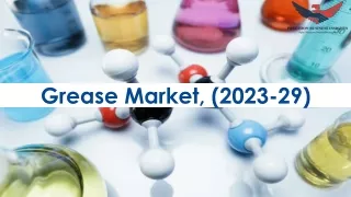 Grease Market Trends and Segments Forecast To 2029