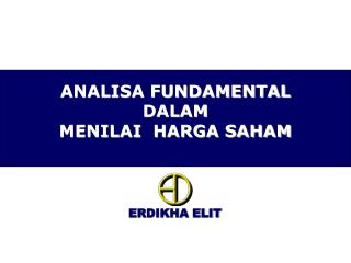 ANALISA FUNDAMENTAL DALAM MENILAI HARGA SAHAM