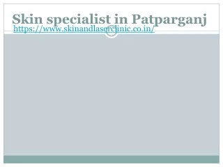 Skin specialist in Patparganj