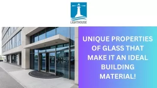 Unique Properties Of Glass That Make It An Ideal Building Material!