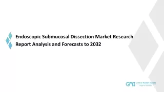 Endoscopic Submucosal Dissection Market Trends, Application & Forecast 2032