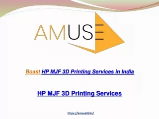 With many manufacturing functions on the rise, the AMUSE company offers MJF 3D printing services in India to revolutioni