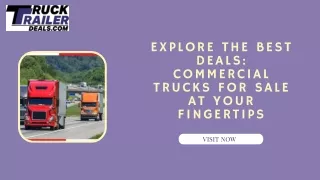 Explore the Best Deals: Commercial Trucks for Sale at Your Fingertips