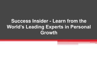 Success Insider - Learn from the World’s Leading Experts in Personal Growth