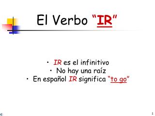 El Verbo “ IR ”