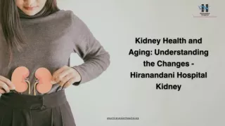 Kidney Health and Aging Understanding the Changes - Hiranandani Hospital Kidney