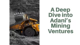 A Deep Dive into Adani’s Mining Ventures