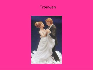 Trouwen