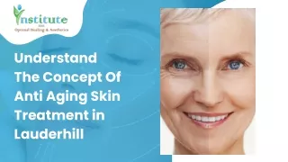Understand The Concept Of Anti Aging Skin Treatment Lauderhill