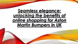 Seamless Elegance unlocking the benefits of online shopping for Aston Martin Bumpers in UK