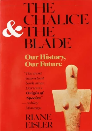 [PDF ❤READ❤ ONLINE] The Chalice and the Blade: Our History, Our Future