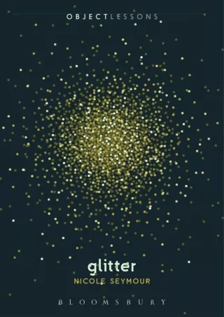 ⭐DOWNLOAD⚡ Book [PDF]  Glitter (Object Lessons)