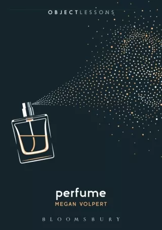 ❤READ❤ [PDF]  Perfume (Object Lessons)