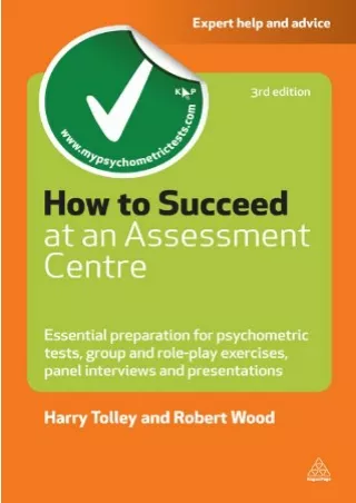 Download⚡️PDF❤️ How to Succeed at an Assessment Centre: Essential Preparation for Psychometric Tests Group and Role-play