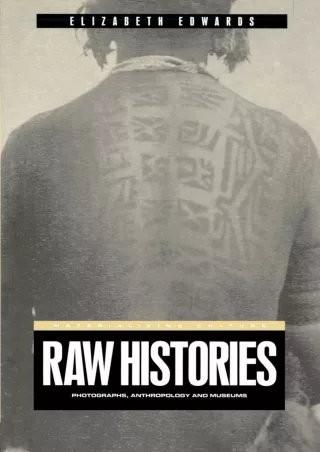 ❤READ❤ [PDF]  Raw Histories: Photographs, Anthropology and Museums