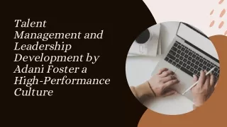 Talent Management and Leadership Development by Adani Foster a High-Performance Culture