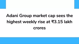 Adani Group market cap sees the highest weekly rise at ₹3.15 lakh crores