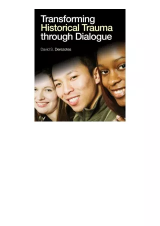 PDF✔Download❤ Transforming Historical Trauma through Dialogue