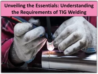 The Requirements for TIG Welding