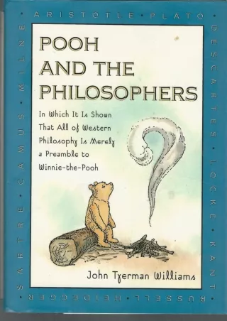 book❤️[READ]✔️ Pooh and the Philosophers : In Which It Is Shown That All of Western Philos