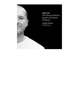 ✔️download⚡️ book (pdf) Jony Ive The Genius Behind Apples Greatest Products