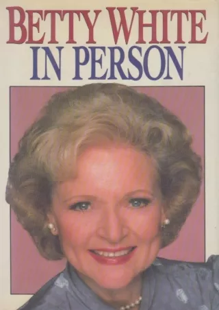 Download ⚡️PDF❤️ Betty White in Person