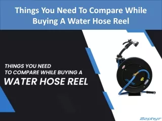 Things You Need To Compare While Buying A Water Hose Reel