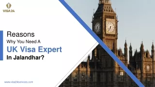 Reasons Why You Need A UK Visa Expert In Jalandhar