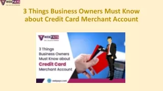 3 Things Business Owners Must Know about Credit Card Merchant Account