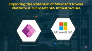 Exploring the Potential of Microsoft Power Platform and Microsoft 365