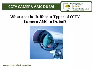 What are the Different Types of CCTV Camera AMC in Dubai?