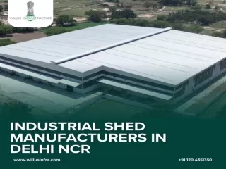 Leading Industrial Shed Manufacturers in Delhi NCR – Willus Infra