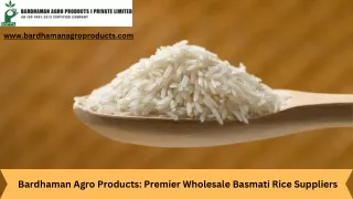 Bardhaman Agro Products Premier Wholesale Basmati Rice Suppliers