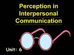 Perception in Interpersonal Communication