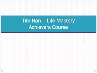 Tim Han – Life Mastery Achievers Course
