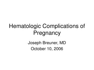 Hematologic Complications of Pregnancy