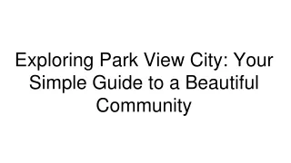 Exploring Park View City_ Your Simple Guide to a Beautiful Community