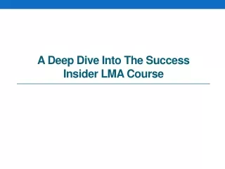 A Deep Dive into the Success Insider LMA Course