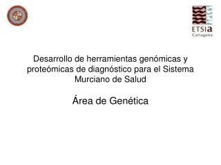 Desarrollo de herramientas gen ómicas y proteómicas de diagn óstico para el Sistema Murciano de Salud