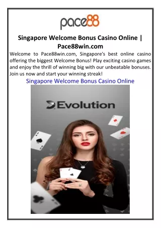 Singapore Welcome Bonus Casino Online  Pace88win.com