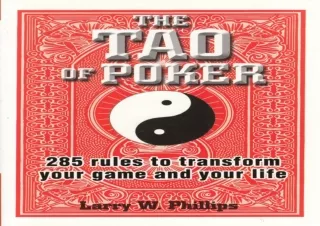 [PDF❤️ READ ONLINE️⚡️] The Tao Of Poker: 285 Rules to Transform Your Game and Your Life